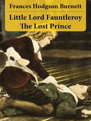 cover image of Little Lord Fauntleroy + the Lost Prince (2 Unabridged Classics in 1 eBook)
